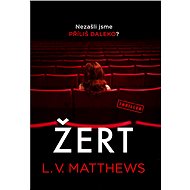 Žert - L. V. Matthews