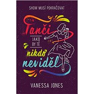 Tanči, jako by tě nikdo neviděl - Vanessa Jones