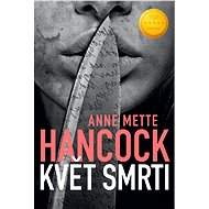 Květ smrti - Anne Mette Hancock