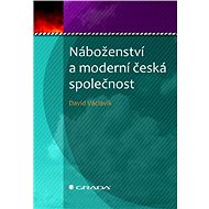 Religion and Modern Czech Society - David Václavík