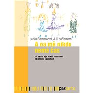 A na mě nikdo nemá čas - Julius Bittmann