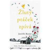 Žlutý ptáček zpívá - Jennifer Rosner