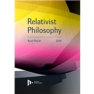 Relativist Philosophy - Karel Pexidr
