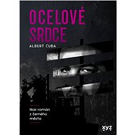 Ocelové srdce - Albert Čuba
