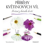 Příběhy květinových víl - Tvoření z lučního kvítí - Tereza Jarošová