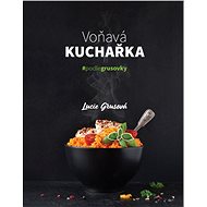 Voňavá kuchařka - Lucie Grusová