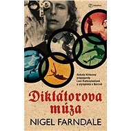 The Dictator's Muse - Nigel Farndale