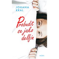 Wake up like a dolphin - Johana Kral
