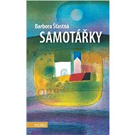 Samotářky - Barbora Šťastná