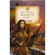 Bratrstvo - Kniha třetí - Lovci - John Flanagan