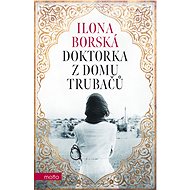 Doktorka z domu Trubačů - Ilona Borská