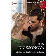 Setkání na královském dvoře - Helen Dicksonová