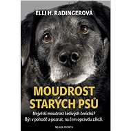 Moudrost starých psů - Elli H. Radingerová