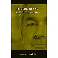 Cesta z chaosu - Gilles Kepel