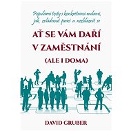 Ať se vám daří v zaměstnání (i doma) - David Gruber