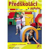 Preschoolers on the move - Ilona Kolovská