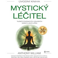 Mystic Healer, 2nd edition - Anthony William