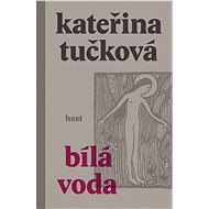 Bílá Voda - Kateřina Tučková