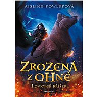 Zrozená z ohně – Lovkyně příšer - Aisling Fowlerová