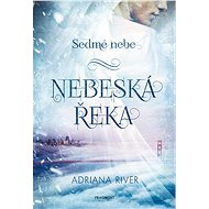 Sedmé nebe – Nebeská řeka - Adriana Michálková