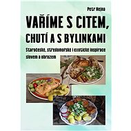 Vaříme s citem, chutí a s bylinkami - Petr Hejna Sr.