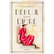 Děkuji, pane Diore - Agnes Gabriel