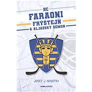 HC Faraoni Frýštejn a aljašský démon - Josef J. Novotný
