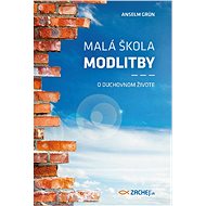 Malá škola modlitby - Anselm Grün