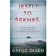 Jestli to řekneš... - Gregg Olsen