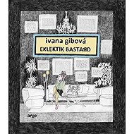 Eklektik Bastard - Ivana Gibová