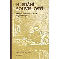 Hledání souvislostí - Miroslav Hroch