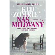 Keď zomrie náš milovaný - Lorene Hanley Duquin