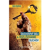 Duchovný boj a rozlišovanie duchov - Dan Burke