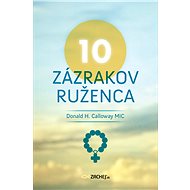 10 zázrakov ruženca - Donald Calloway