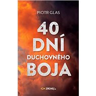 40 dní duchovného boja - Piotr Glas