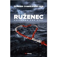 Ruženec - záchrana pre svet - Dominik Chmielewski