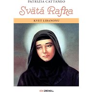 Svätá Rafka: Kvet Libanonu - Patrizia Cattaneo