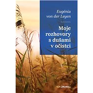 Moje rozhovory s dušami v očistci - Eugénia von der Leyen