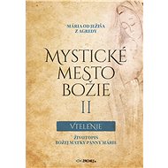 Mystické mesto Božie II - Vtelenie - Mary of Jesus of Ágreda