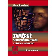 Deliberate self-harm in childhood and adolescence - Marie Kriegelová