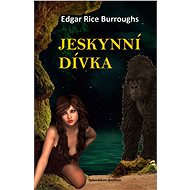 Jeskynní dívka - Edgar Rice Burroughs