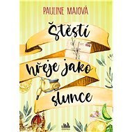 Happiness warms like the sun - Pauline Maiová