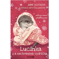 Lucy and the rescued otter - Anne Boothová