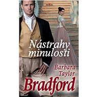 Nástrahy minulosti - Barbara Taylor Bradford