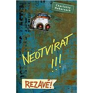 Neotvírat!!! Rezavé! - Charlotte Habersack