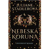 Nebeská koruna - Juliane Stadlerová