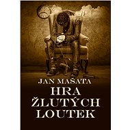 Hra žlutých loutek - Jan Mašata
