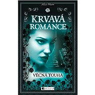 Krvavá romance – Věčná touha - Alice Moon