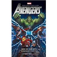 Avengers: Kdo by nechtěl vládnout světu? - Dan Abnett