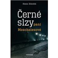 Černé slzy paní Moschelesové - Hana Zlínská